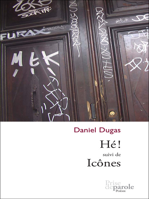 Title details for Hé ! suivi de Icônes by Daniel Dugas - Available